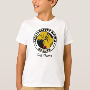 T-shirts A vida personalizada do ouro Retriever é melhor
