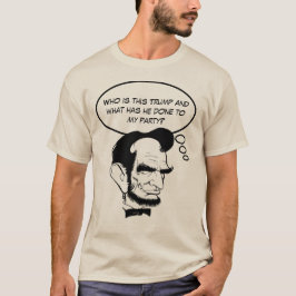 T-shirts Abe Lincoln se pergunta o que aconteceu com seu GO