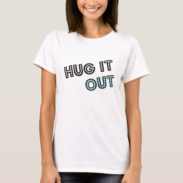T-shirts Abrace-o para fora (Frente)