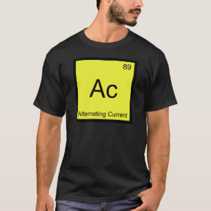 T-shirts Ac - Símbolo do Elemento Químico Corrente Alternad