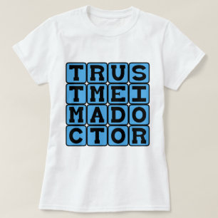 T-shirts Acredite em mim sou um médico, Plea, médico