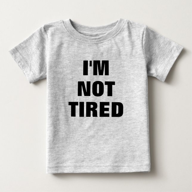 T-shirts Adorável, NÃO ESTOU CANSADO, Bebê (Frente)