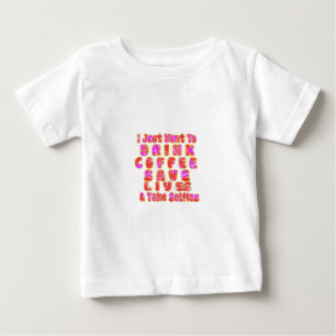 T-shirts Adorável, só quero beber café, salvar vidas e