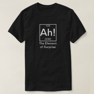T-shirts Ah! Elemento da Química Engraçada Surpresa