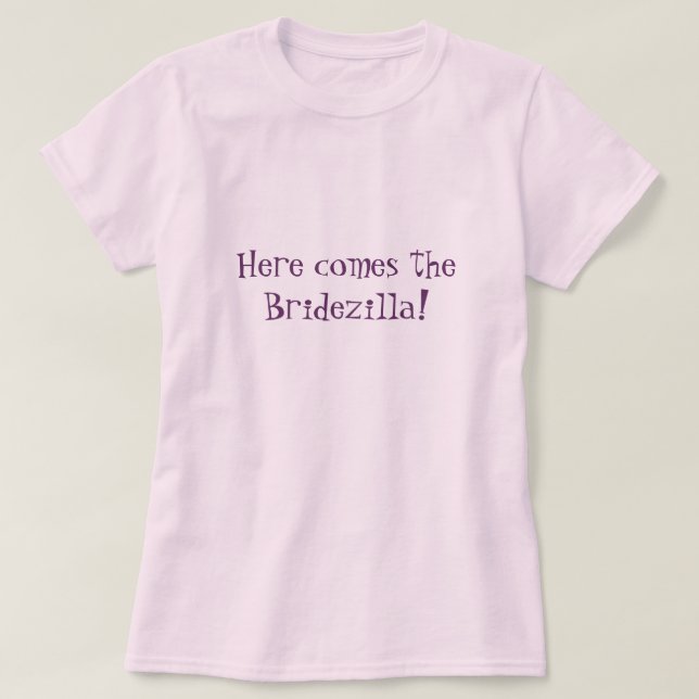T-shirts Aí vem o Bridezilla! (Cor de Rosa) (Frente do Design)
