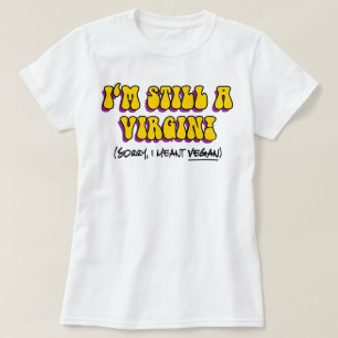 T-shirts Ainda uma Virgem - Quis dizer Vegana! Divertido Ve