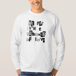 T-shirts Ajuda! Eu sou um prisioneiro do amor