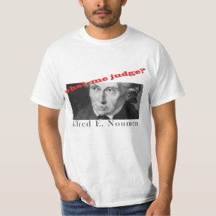 T-shirts Alfred E. Noumen: Que--Mim juiz?