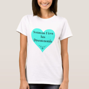 T-shirts "Alguém amor de I tem T de Dysautonomia"