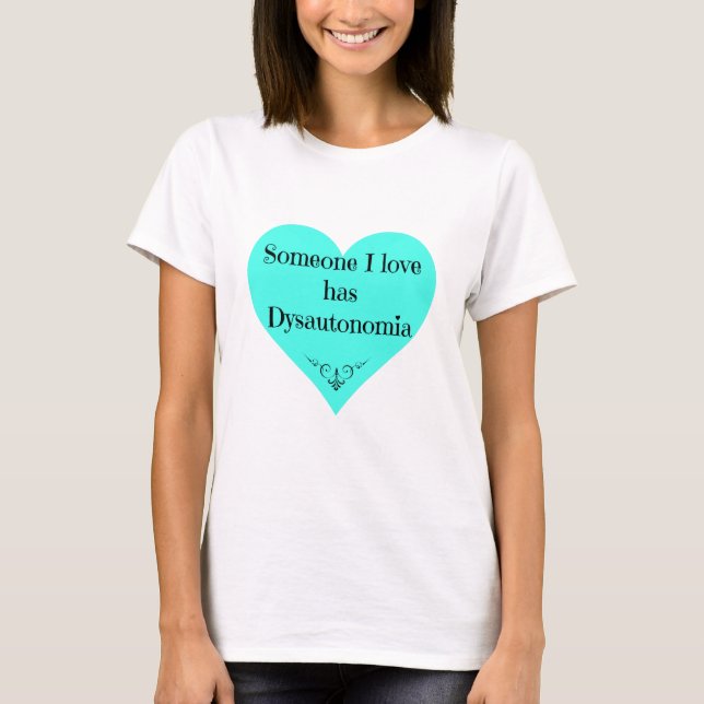 T-shirts "Alguém amor de I tem T de Dysautonomia" (Frente)
