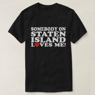 T-shirts Alguém em Staten Island ama-me
