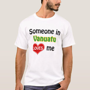 T-shirts Alguém em Vanuatu me ama