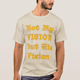 T-shirts Amarelo Dourado "Não Minha Visão Mas a Visão Dele"