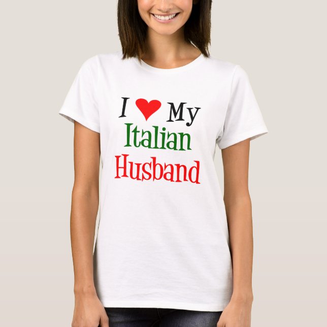 T-shirts Ame meu marido italiano (Frente)