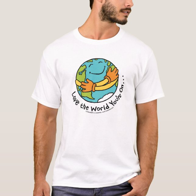 T-shirts Ame o mundo que você é sobre (Frente)