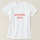 T-shirts Amor do sangramento (Frente do Design)