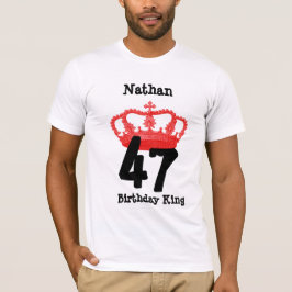 T-shirts Aniversário 47 ou ALGUM rei Costume Nome do