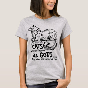 T-shirts Antigamente os gatos eram adorados como deuses Tee