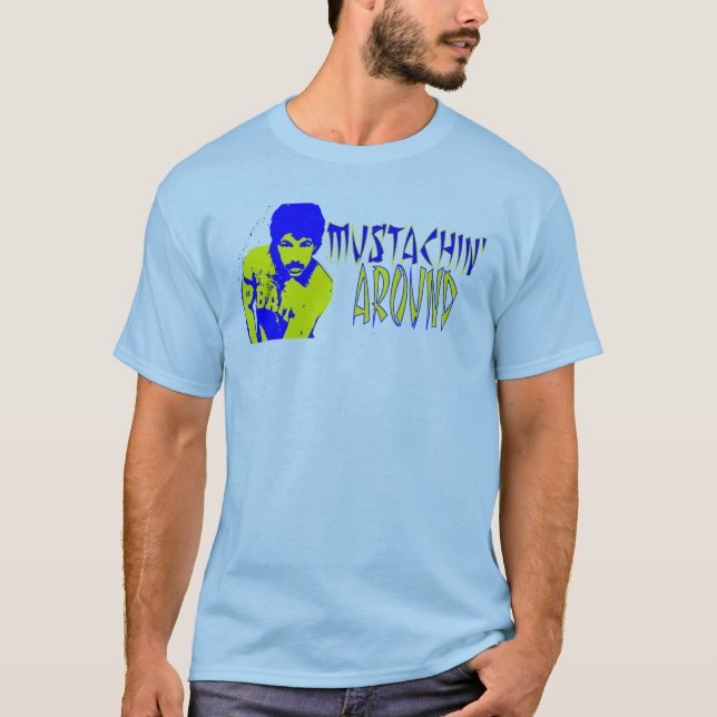 T-shirts Apenas Mustachin ao redor (Frente)