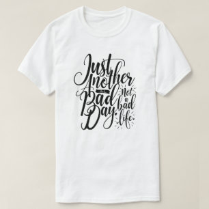 T-shirts Apenas Outro Dia Ruim