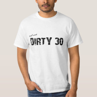 T-shirts Apenas T girado de 30 aniversários: 30 sujos que