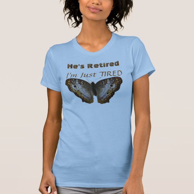 T-shirts Aposentou-se, mim é apenas CANSADO (Frente)