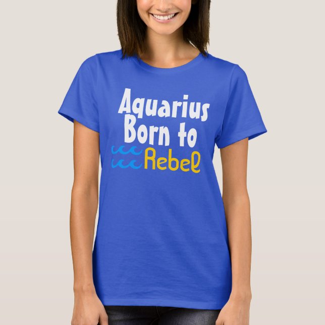 T-shirts Aquarius Born to Rebel (Frente)