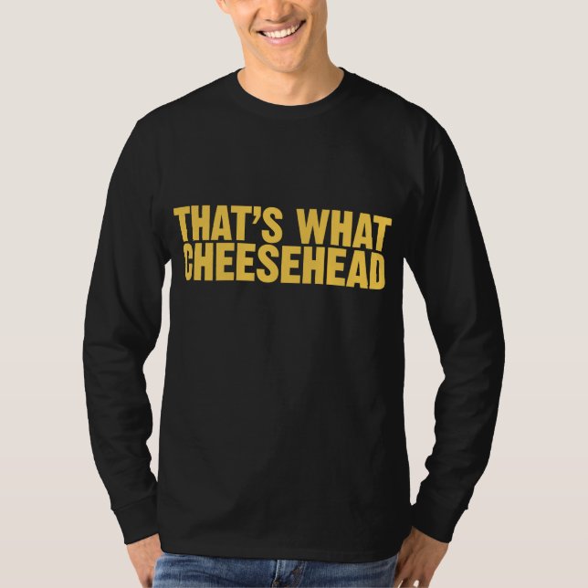 T-shirts Aquele é que Cheesehead (Frente)