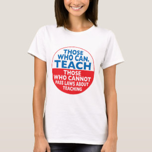 T-shirts Aqueles que podem ensinar aqueles que não podem