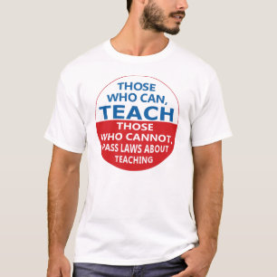 T-shirts Aqueles que podem ensinar, aqueles que sabem camis