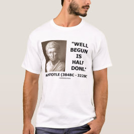 T-shirts Aristotle começado bem é citações feitas metade