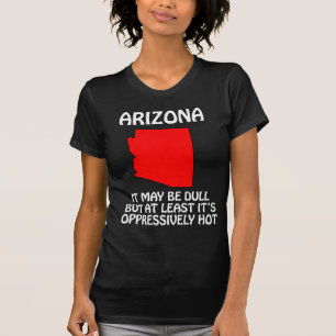 T-shirts Arizona - Pode ser monótono, mas pelo menos está q