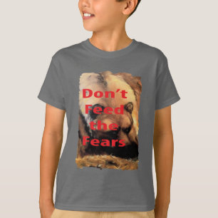 T-shirts Arte de Urso Cinza Não Alimente os Medos