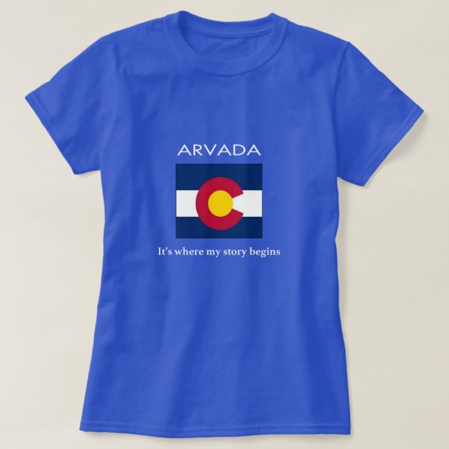 T-shirts Arvada: É onde minha história começa (Frente do Design)