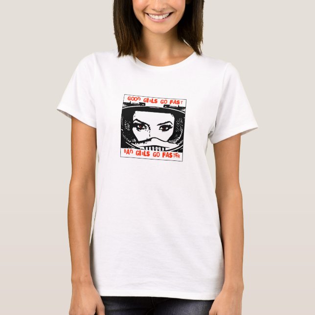 T-shirts As boas meninas vão meninas rápidas, más vão mais (Frente)