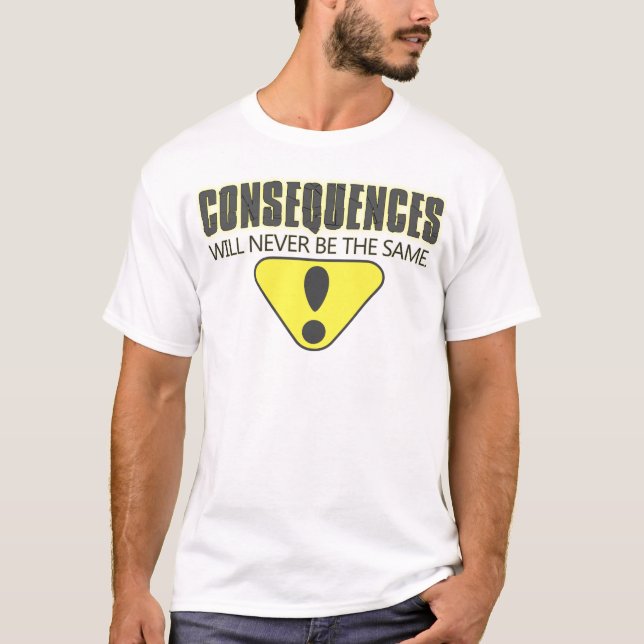 T-shirts As conseqüências nunca serão as mesmas (Frente)