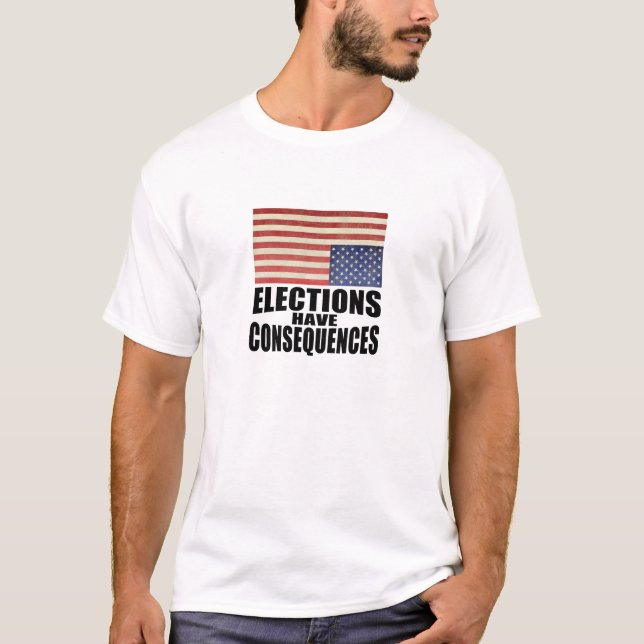 T-shirts As Eleições Têm Consequências (Frente)