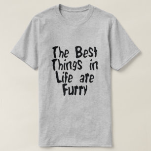 T-SHIRTS AS MELHORES COISAS NA VIDA SÃO FURRY