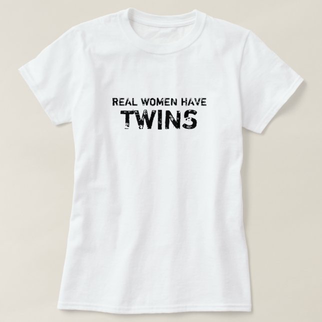 T-shirts As mulheres reais brancas têm gêmeos (Frente do Design)