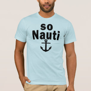 T-shirts Assim Nauti - barco engraçado