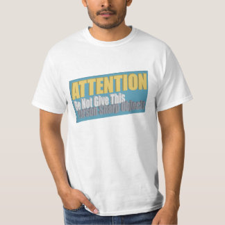 T-shirts ATENÇÃO Não Dar A Esta Pessoa Objetos Sharp
