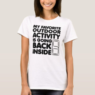 T-shirts Atividade Favorita ao Ar Livre é Entrar para Dentr