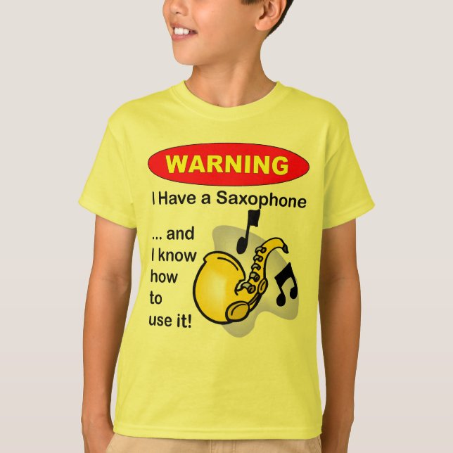 T-shirts Aviso. Eu tenho um saxofone… (Frente)