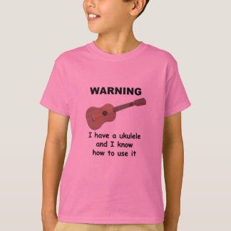 T-shirts Aviso: Eu tenho um Ukulele e eu sei usá-lo