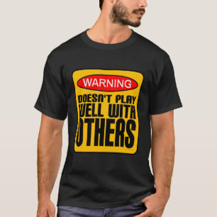 T-shirts Aviso: Não joga bem com outro