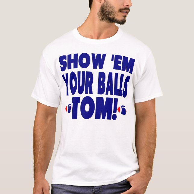 T-shirts Azul engraçado - mostre-lhes suas bolas Tom (Frente)