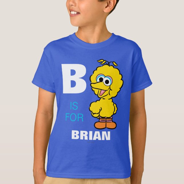 T-shirts B é para o Big Bird | Adicione seu nome (Frente)