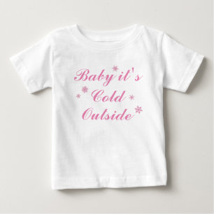 T-shirts Baby está frio lá fora vestido rosa