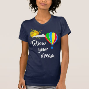 T-shirts Balão de ar quente - Siga seu sonho