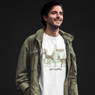T-shirts Bang! Só estou brincando! Caçando Humor